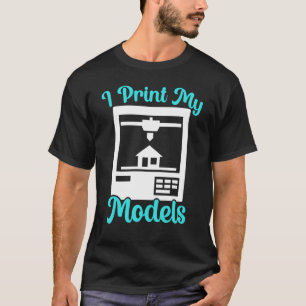 I Print My Models 3D Printing Modelling Nozzle 3D  T-Shirt