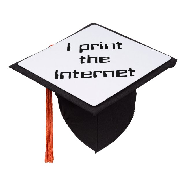 I print the Internet Graduation Cap Topper (Angled)