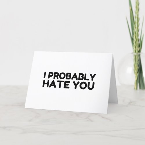I Probably Hate You Holiday Card