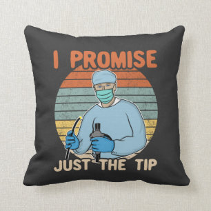 I Promise Just The Tip - Endoscopy, Colonoscopy T- Throw Pillow