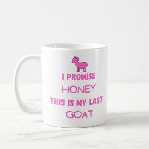 I Promise This Is My Last Goat Mug – Rustic Farm