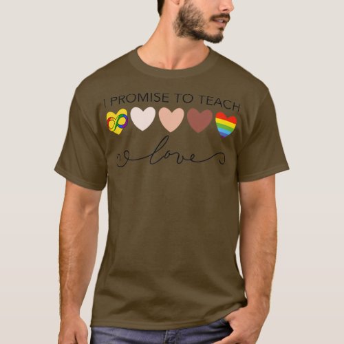 I promise to teach love hearts LGBT T_Shirt