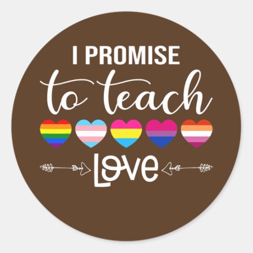 I Promise To Teach Love LGBT Q Pride Proud Ally Classic Round Sticker