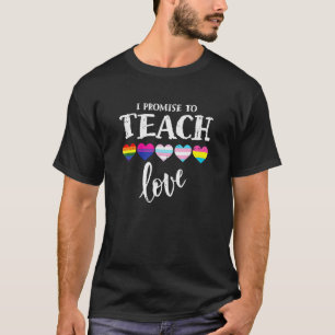 I Promise To Teach Love Lgbt Q Pride Proud Ally Te T-Shirt