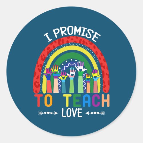 I Promise To Teach Love LGBTQ Rainbow Proud Ally Classic Round Sticker