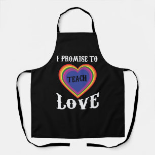 I Promise To Teach Love LGBTQ Teacher Rainbow Apron
