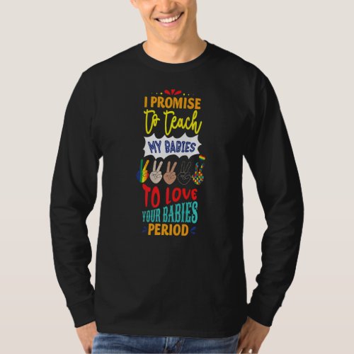 I Promise To Teach Pride Lgbt Lgbtq Color  Graphic T_Shirt