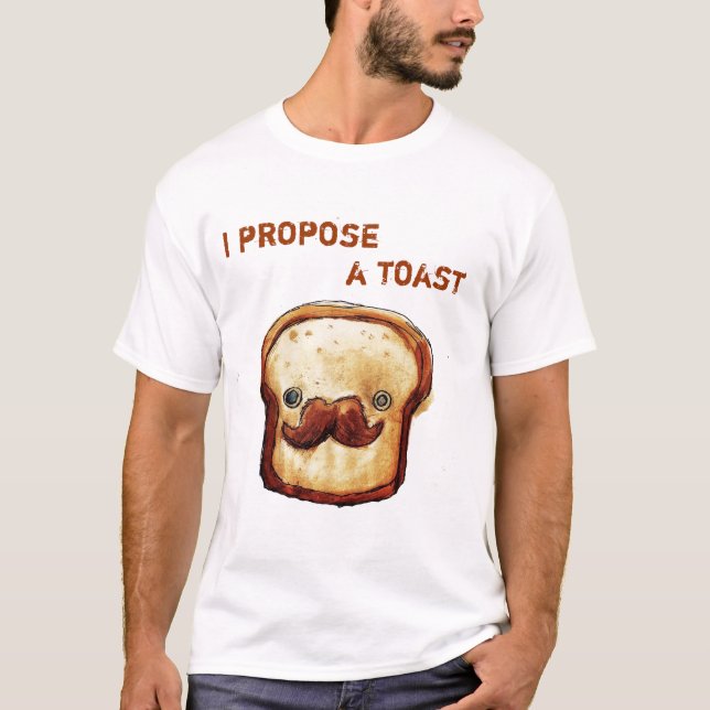 I propose a toast T-Shirt (Front)
