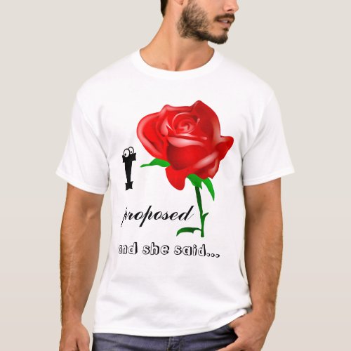 I Proposed And She Said Yes Engagement Celebration T_Shirt