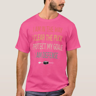 I Protect My Goalie I Am Defense Funny Ice Hockey T-Shirt