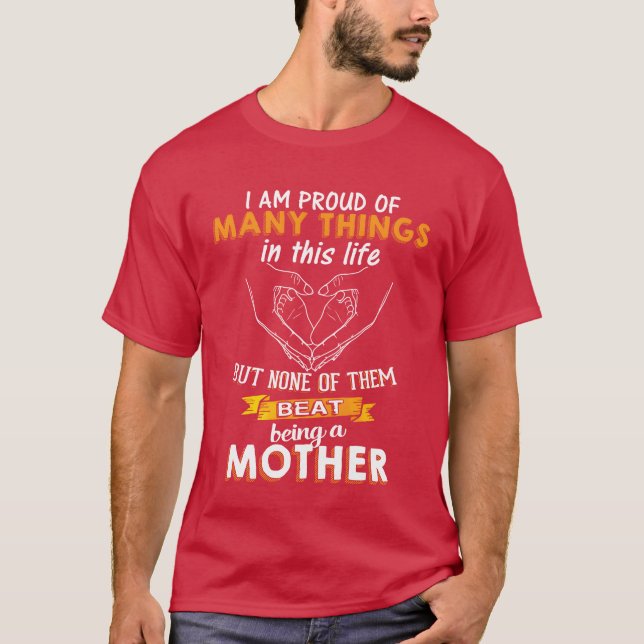 I Proud Being A Mother friends T-Shirt (Front)