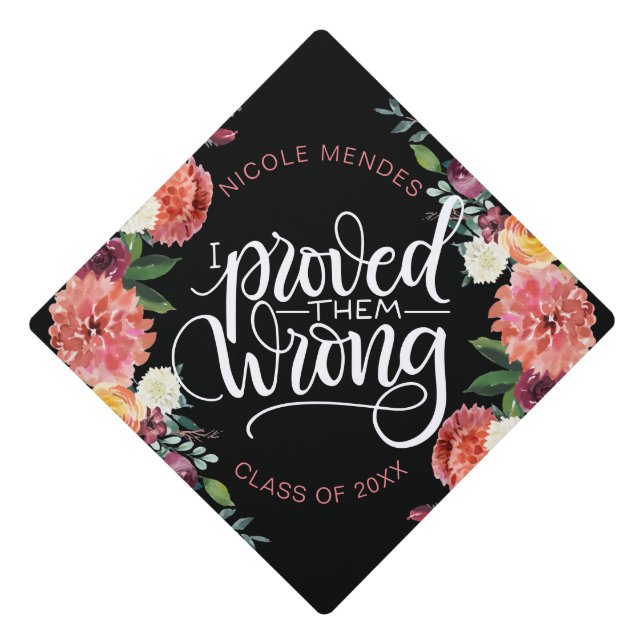 I proved them wrong - Empowering Feminine Graduation Cap Topper (Front)