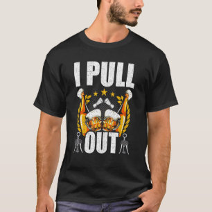 I Pull Out Bartending Bartender T-Shirt