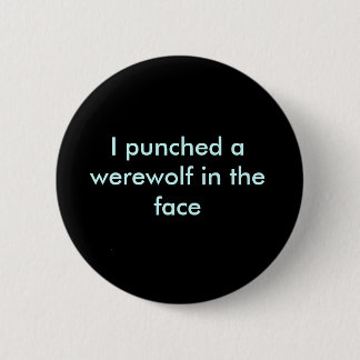 I punched a werewolf in the face button