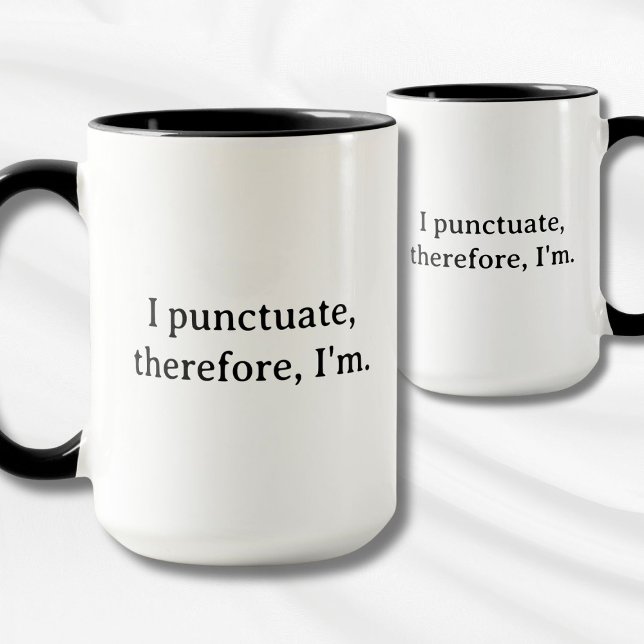 I Punctuate, Therefore I'm Mug (Creator Uploaded)