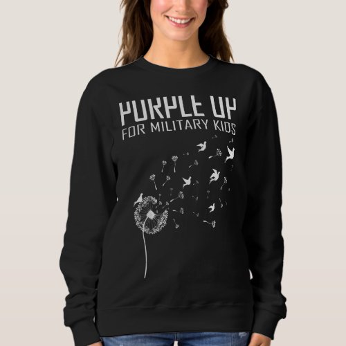I Purple Up For Military Kids  Soldier Dandelion T Sweatshirt