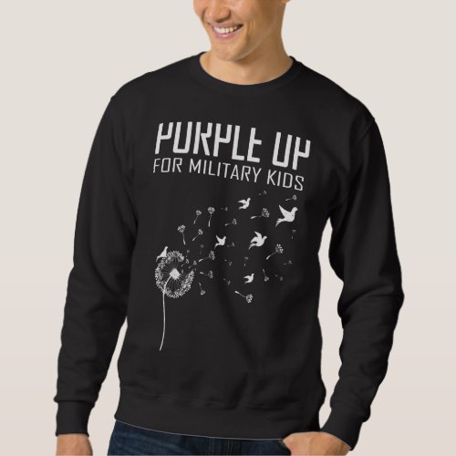I Purple Up For Military Kids  Soldier Dandelion T Sweatshirt