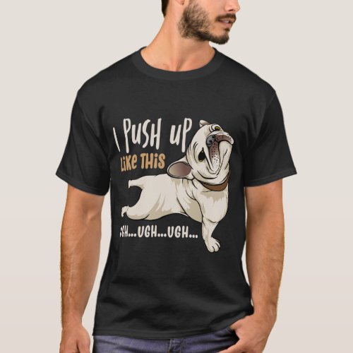 I Push Up Like This Cool Dog Memes T_Shirt