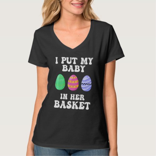 I Put A Baby In Her Basket  Baby Announcement East T_Shirt