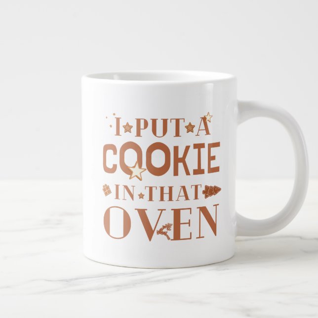 I Put A Cookie In That Oven Xmas Couple Matching Giant Coffee Mug (Right)