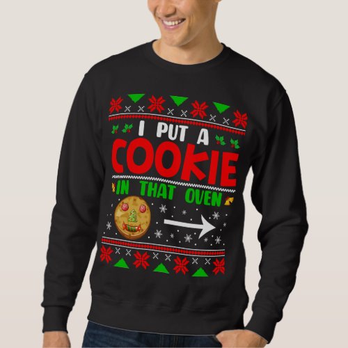 I Put A Cookie In That Oven Xmas Sweater Baby Anno