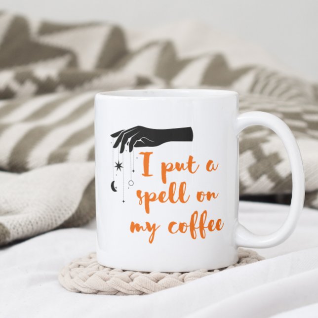 I Put A Spell On My Coffee Funny Customizable Coffee Mug (Creator Uploaded)