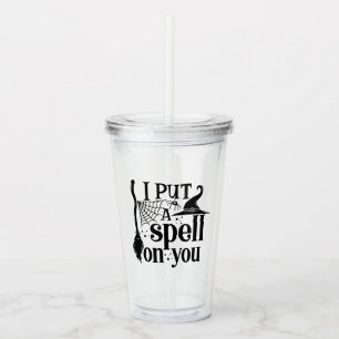 "I Put A Spell On You" Acrylic Tumbler