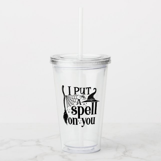 "I Put A Spell On You" Acrylic Tumbler (Front)