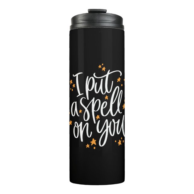 I Put A Spell On You Black and Orange Halloween Thermal Tumbler (Front)