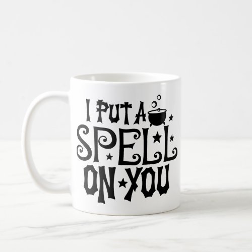 I Put a Spell on You Coffee Mug