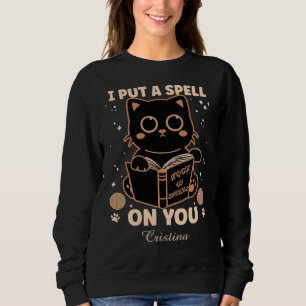 I Put a Spell on You Cute Black Cat - Black Sweatshirt