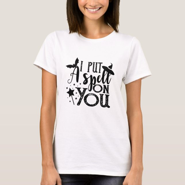 I Put A Spell On You Funny Halloween Witch T-Shirt (Front)