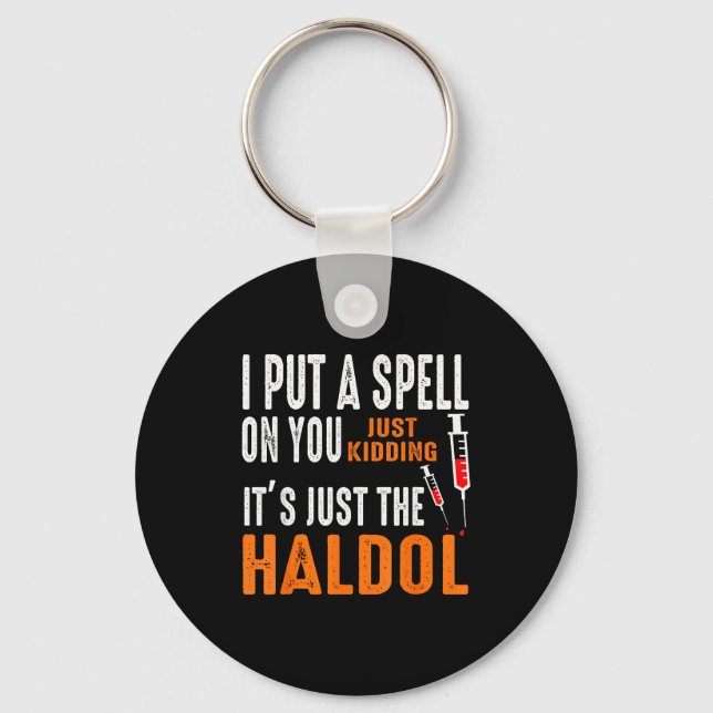 I Put A Spell On You Just Kidding It's Just The Ha Keychain (Front)