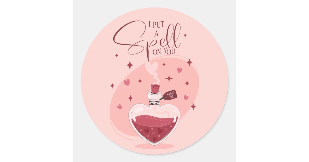 I Put A Spell On You Love Potion Valentine Classic Round Sticker | Zazzle