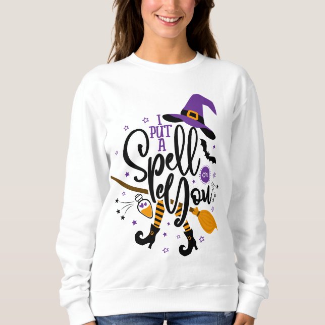 I Put A Spell On You Sweatshirt (Front)