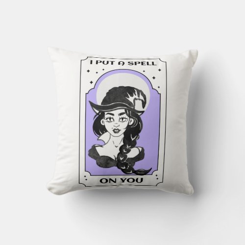 I Put A Spell On You Throw Pillow