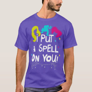 I Put A Spell On You Witch Halloween  T-Shirt