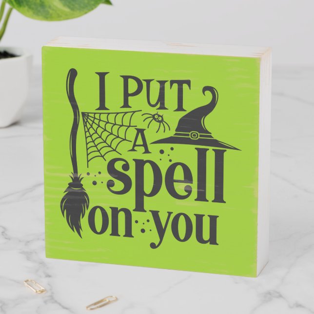 "I Put A Spell On You" Wooden Box Sign (In Situ Horizontal)