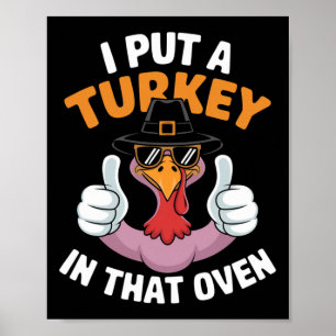 I Put A Turkey In That Oven Pregnant Thanksgiving  Poster