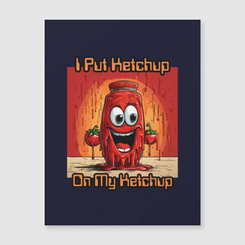 I Put Ketchup On My Ketchup funny cartoon