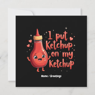 I Put Ketchup on My Ketchup Lover Funny  Invitation