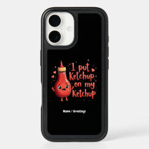 I Put Ketchup on My Ketchup Lover Funny  iPhone 16 Case