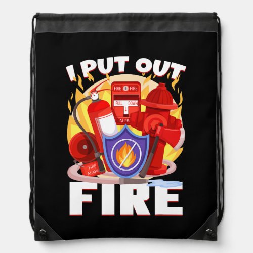 I Put Out Fire Firefighter Fire Extinguisher  Drawstring Bag