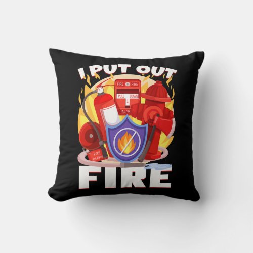 I Put Out Fire Firefighter Fire Extinguisher  Throw Pillow
