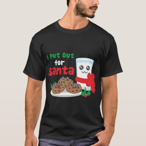 I Put Out For Santa Claus Cookie Milk Ugly Christm T_Shirt