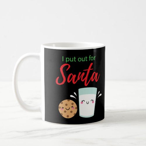 I Put Out For Santa Design Coffee Mug