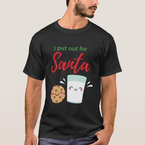 I Put Out For Santa Design T_Shirt