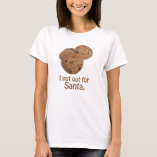 I put out for Santa -.png T-Shirt