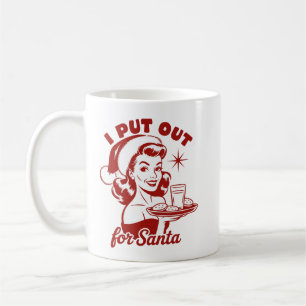 I Put Out For Santa Snarky Christmas Sarcastic  Coffee Mug