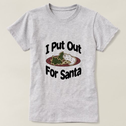 I Put Out For Santa T_Shirt